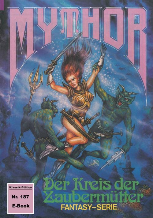 Cover of the book Mythor 187: Der Kreis der Zaubermütter by Peter Terrid, Perry Rhodan digital