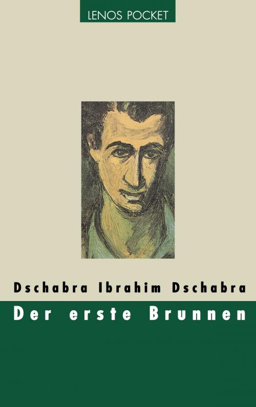Cover of the book Der erste Brunnen by Dschabra Ibrahim Dschabra, Lenos Verlag