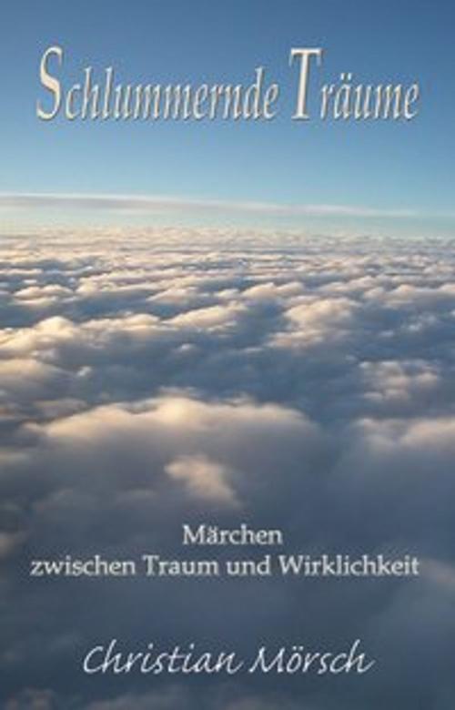 Cover of the book Schlummernde Träume by Christian Mörsch, Karin Schweitzer, Schweitzerhaus Verlag