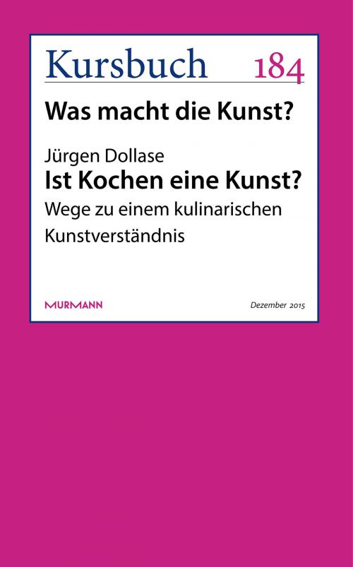 Cover of the book Ist Kochen eine Kunst? by Jürgen Dollase, Murmann Publishers GmbH