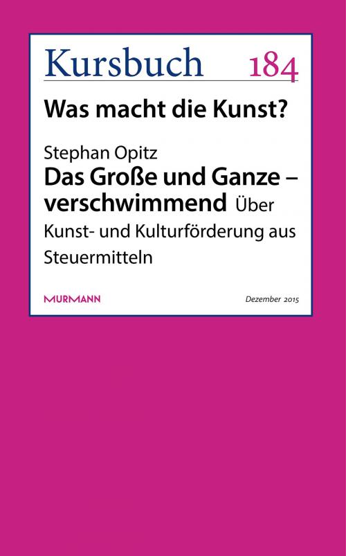 Cover of the book Das Große und Ganze – verschwimmend by Stephan Opitz, Murmann Publishers GmbH