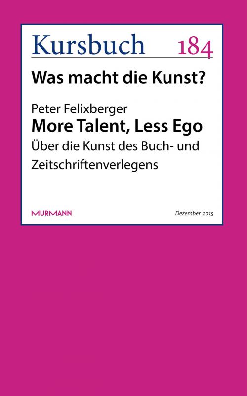 Cover of the book More Talent, Less Ego by Peter Felixberger, Murmann Publishers GmbH
