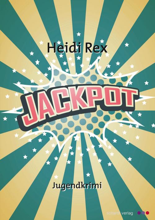 Cover of the book Jackpot - Eine Nürnbergerin in Las Vegas: Jugend-Krimi by Heidi Rex, Schardt Verlag