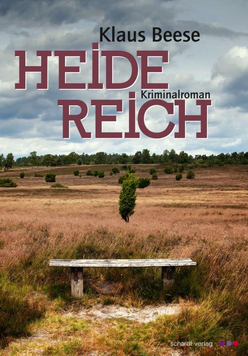 Cover of the book Heide Reich: Kriminalroman by Klaus Beese, Schardt Verlag