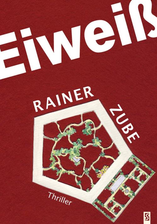 Cover of the book Eiweiß: Thriller by Rainer Zube, Schardt Verlag