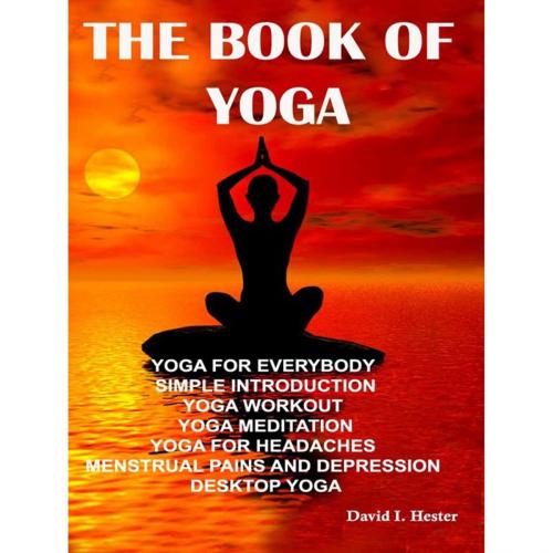 Cover of the book The Book Of Yoga by David I. Hester, Otbebookpublishing