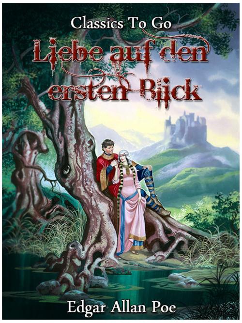 Cover of the book Liebe auf den ersten Blick by Edgar Allan Poe, Otbebookpublishing