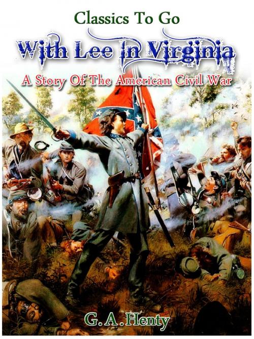 Cover of the book With Lee in Virginia - a story of the American Civil War by G. A. Henty, Otbebookpublishing