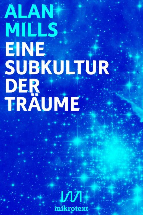 Cover of the book Eine Subkultur der Träume by Alan Mills, mikrotext
