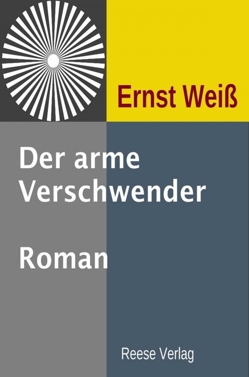 Cover of the book Der arme Verschwender by Ernst Weiß, Reese Verlag
