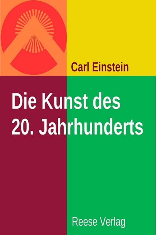Cover of the book Die Kunst des 20. Jahrhundert by Carl Einstein, Reese Verlag