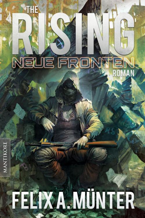 Cover of the book The Rising 3 - Neue Fronten by Felix A. Münter, Mantikore-Verlag
