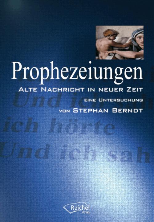 Cover of the book Prophezeiungen by Stephan Berndt, Reichel Verlag