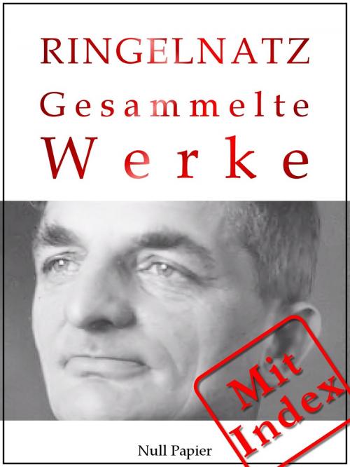 Cover of the book Joachim Ringelnatz - Gesammelte Werke by Joachim Ringelnatz, Null Papier Verlag