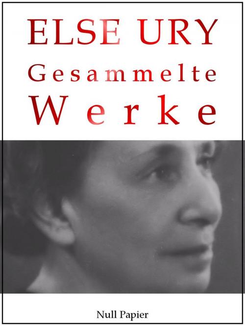 Cover of the book Else Ury - Gesammelte Werke by Else Ury, Null Papier Verlag