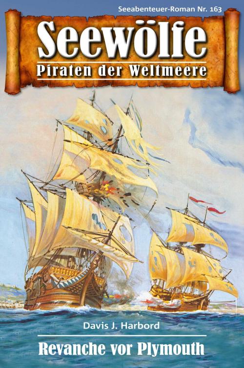 Cover of the book Seewölfe - Piraten der Weltmeere 163 by Davis J.Harbord, Pabel eBooks
