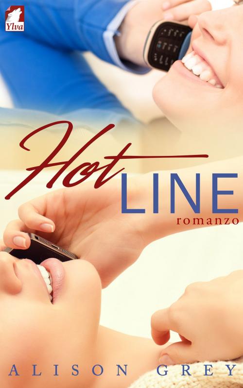 Cover of the book Hot Line. Romanzo by Alison Grey, Ylva Publishing