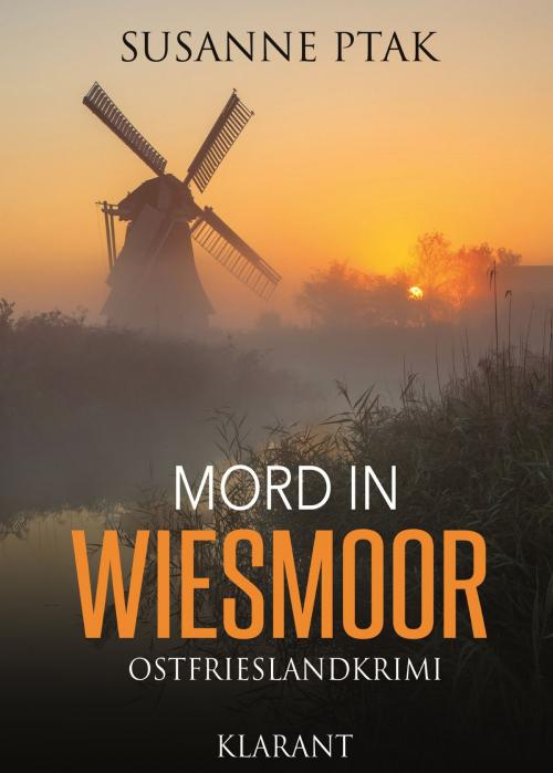 Cover of the book Mord in Wiesmoor. Ostfrieslandkrimi by Susanne Ptak, Klarant
