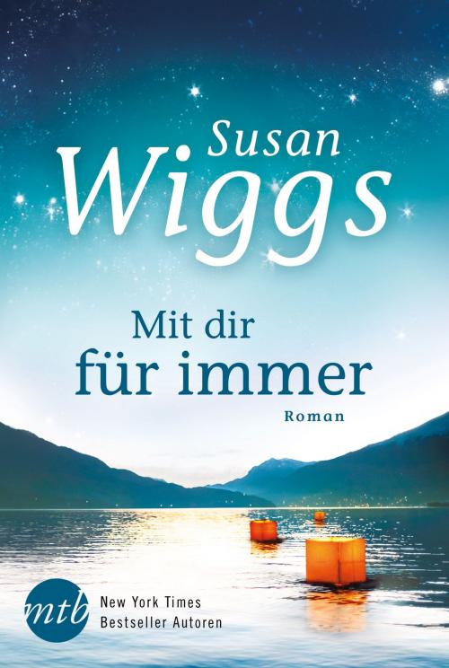 Cover of the book Mit dir für immer by Susan Wiggs, MIRA Taschenbuch
