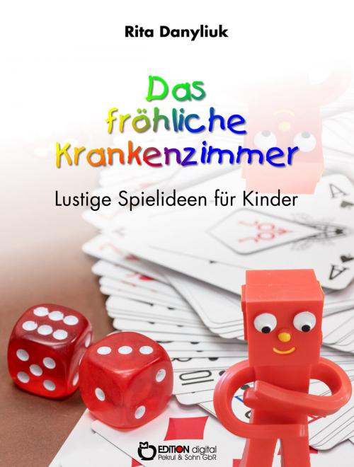 Cover of the book Das fröhliche Krankenzimmer by Rita Danyliuk, EDITION digital