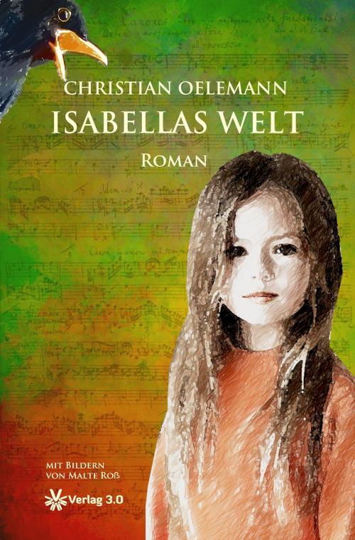 Cover of the book Isabellas Welt by Christian Oelemann, Verlag 3.0 Zsolt Majsai