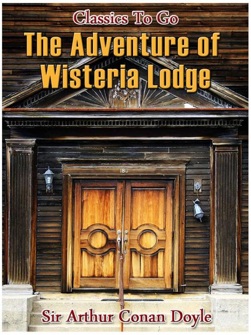 Cover of the book The Adventure of Wisteria Lodge by Arthur Conan Doyle, Otbebookpublishing