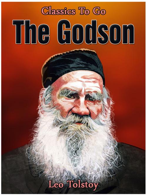 Cover of the book The Godson by Leo Tolstoy, Otbebookpublishing