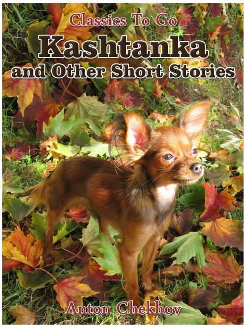 Cover of the book Kashtanka and Other Short Stories by Anton Chekhov, Otbebookpublishing
