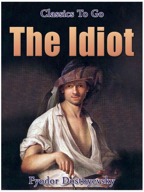Cover of the book The Idiot by Fyodor Dostoyevsky, Otbebookpublishing