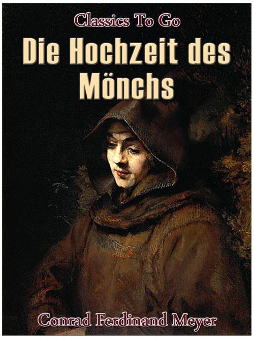 Cover of the book Die Hochzeit des Mönchs by Conrad Ferdinand Meyer, Otbebookpublishing
