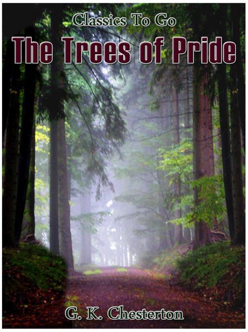 Cover of the book The Trees of Pride by G.K.Chesterton, Otbebookpublishing