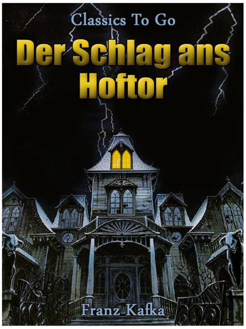 Cover of the book Der Schlag ans Hoftor by Franz Kafka, Otbebookpublishing