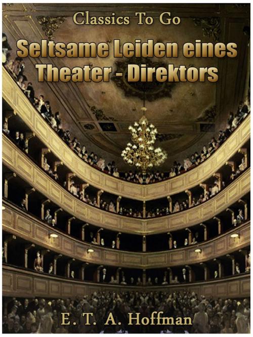 Cover of the book Seltsame Leiden eines Theater-direktors by E.T.A. Hoffmann, Otbebookpublishing