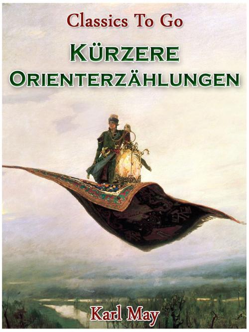 Cover of the book Kürzere Orienterzählungen by Karl May, Otbebookpublishing