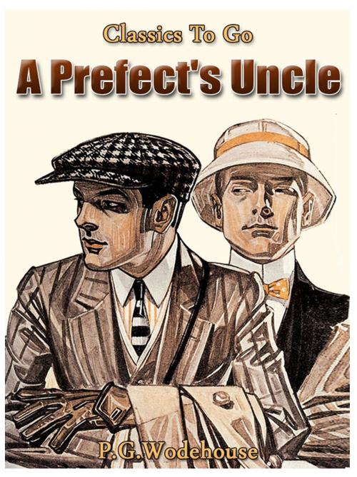 Cover of the book A Prefect's Uncle by P. G. Wodehouse, Otbebookpublishing