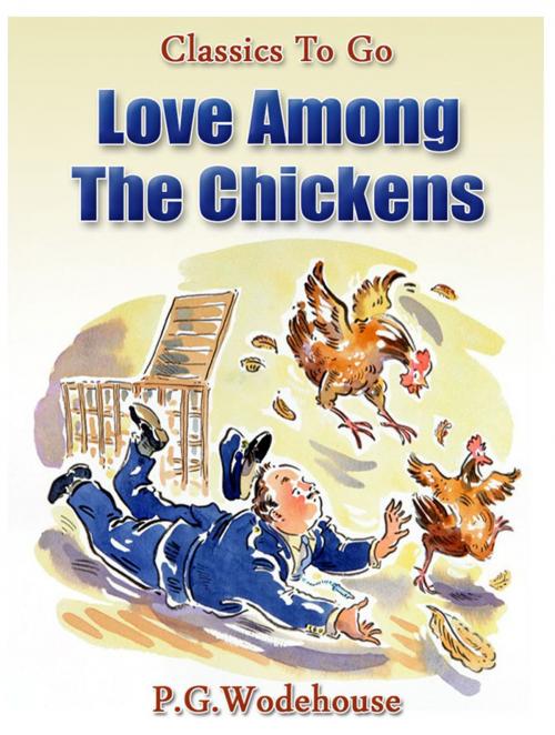 Cover of the book Love Among the Chickens by P. G. Wodehouse, Otbebookpublishing