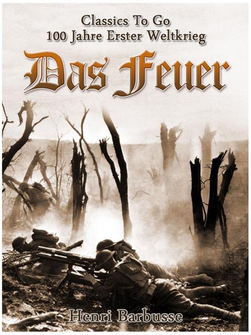 Cover of the book Das Feuer by Henri Barbusse, Otbebookpublishing
