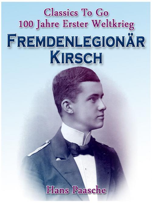 Cover of the book Fremdenlegionär Kirsch by Hans Paasche, Otbebookpublishing