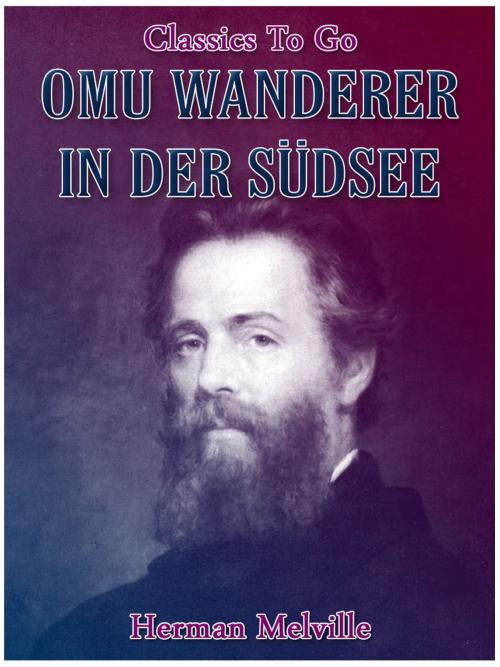 Cover of the book Omu Wanderer In Der Südsee by Herman Melville, Otbebookpublishing