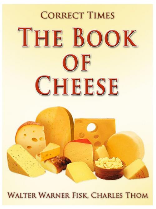 Cover of the book The Book of Cheese by Walter Warner Fisk, Charles Thom, Otbebookpublishing