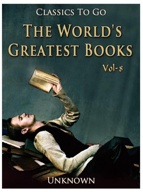Cover of the book The World's Greatest Books — Volume 08 — Fiction by Unknown, Otbebookpublishing