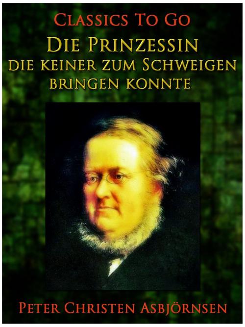 Cover of the book Die Prinzessin, die keiner zum Schweigen bringen konnte by Peter Christen Asbjørnsen, Otbebookpublishing