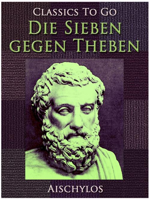 Cover of the book Die Sieben gegen Theben by Aischylos, Otbebookpublishing