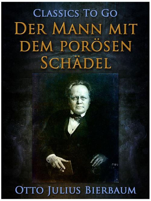 Cover of the book Der Mann mit dem porösen Schädel by Otto Julius Bierbaum, Otbebookpublishing