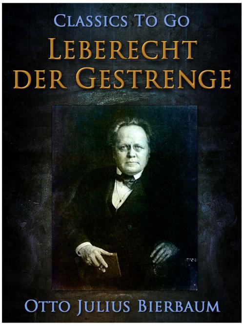 Cover of the book Leberecht der Gestrenge by Otto Julius Bierbaum, Otbebookpublishing