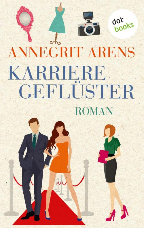 Cover of the book Karrieregeflüster by Annegrit Arens, dotbooks GmbH