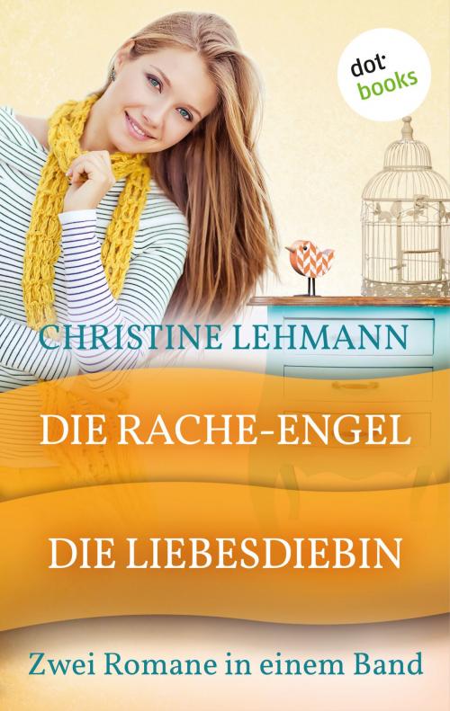 Cover of the book Die Rache-Engel & Die Liebes-Diebin by Christine Lehmann, dotbooks GmbH