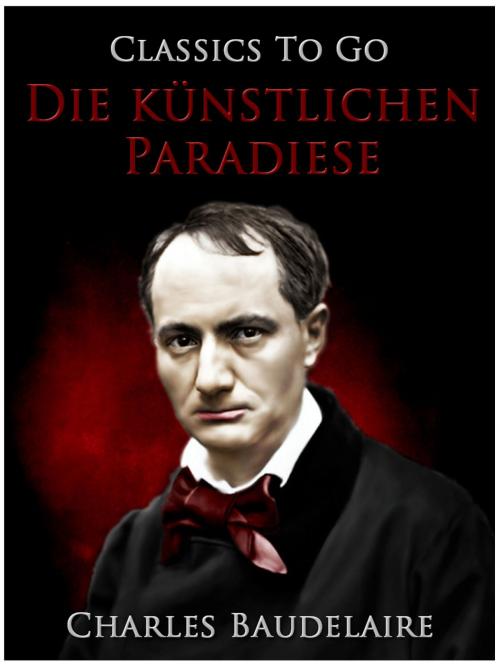 Cover of the book Die künstlichen Paradiese. Die Dichtung vom Haschisch by Charles Baudelaire, Otbebookpublishing