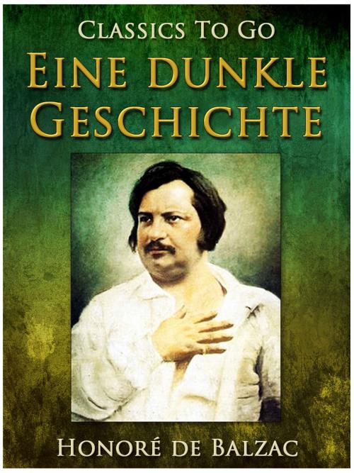 Cover of the book Eine dunkle Geschichte by Honoré de Balzac, Otbebookpublishing