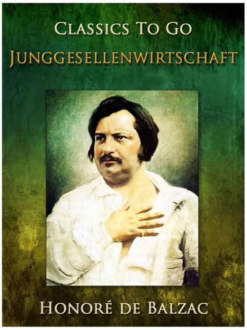 Cover of the book Junggesellenwirtschaft by Honoré de Balzac, Otbebookpublishing